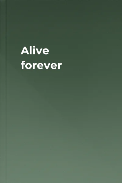 Alive forever