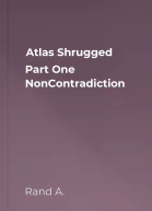Atlas Shrugged Part One NonContradiction