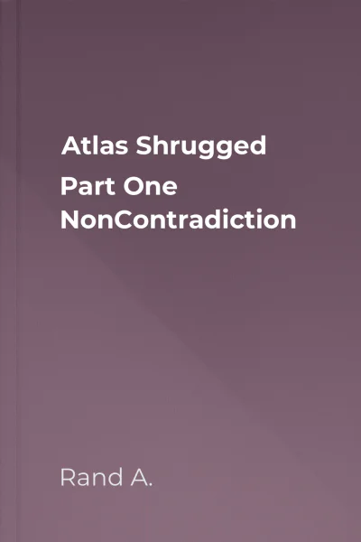 Atlas Shrugged Part One NonContradiction