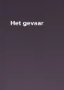 Het gevaar