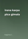 irena karpa pica gimala