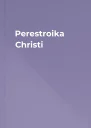 Perestroika Christi