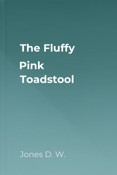 The Fluffy Pink Toadstool