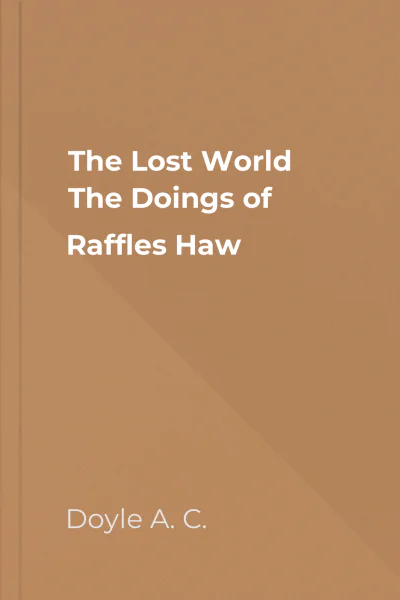 The Lost World The Doings of Raffles Haw